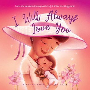 I Will Always Love You - by  Michael Wong (Hardcover) - 1 of 1