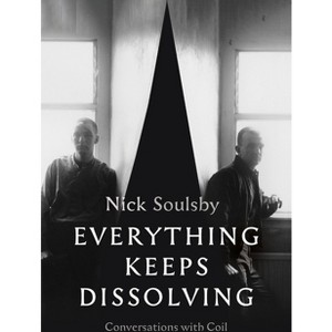 Everything Keeps Dissolving - by  Nick Soulsby (Paperback) - 1 of 1