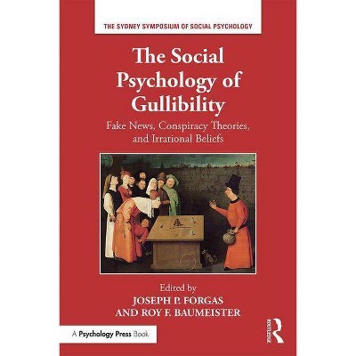 The Social Psychology of Gullibility - (Sydney Symposium of Social Psychology) by  Joseph P Forgas & Roy Baumeister (Paperback)
