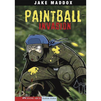 Paintball Invasion - (Jake Maddox Sports Stories) by  Jake Maddox (Paperback)