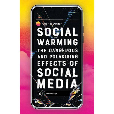 Social Warming - by  Charles Arthur (Paperback)