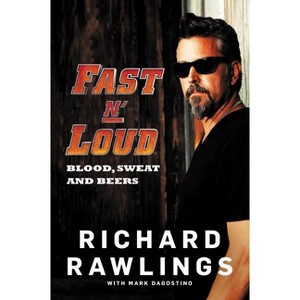 Fast N' Loud - by  Richard Rawlings & Mark Dagostino (Paperback) - 1 of 1