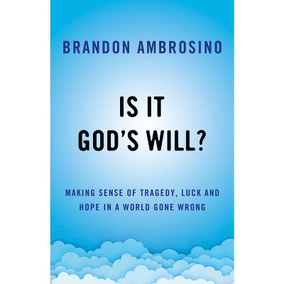Is It God's Will? - by  Brandon Ambrosino (Hardcover)