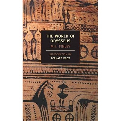 The World of Odysseus - (New York Review Books Classics) by  M I Finley (Paperback)