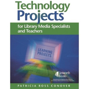 Technology Projects for Library Media Specialists and Teachers - by  Patricia Conover (Paperback) - 1 of 1