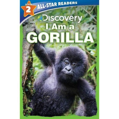 Discovery All Star Readers: I Am a Gorilla Level 2 - (Discovery Leveled Readers) by Lori C Froeb (Paperback)