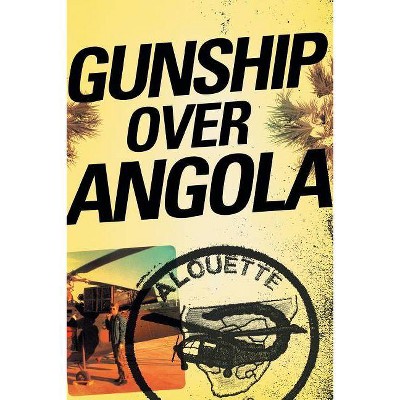 Gunship Over Angola - by  Steve Joubert (Paperback)