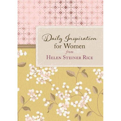 Daily Inspiration for Women from Helen Steiner Rice - (Paperback)