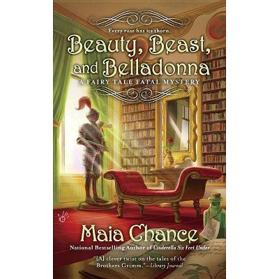  Beauty, Beast, and Belladonna - (Fairy Tale Fatal Mystery) by  Maia Chance (Paperback) 