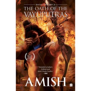 The Oath of the Vayuputras (Shiva Trilogy Book 3) - by  Amish Tripathi (Paperback) - 1 of 1
