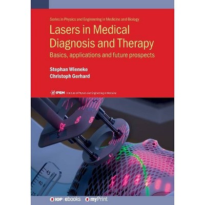 Lasers in Medical Diagnosis and Therapy - by  Christoph Gerhard & Stephan Wieneke (Paperback)