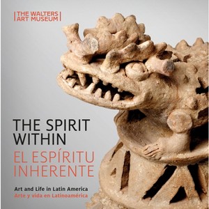 The Spirit Within / El Espíritu Inherente - (Walters Art Museum Collection Focus) by  Ellen Hoobler & Patricia Lagarde (Paperback) - 1 of 1