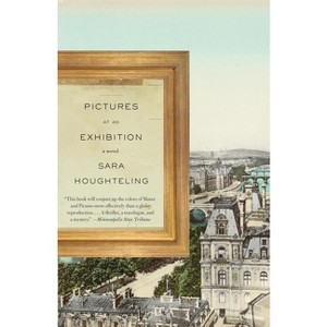 Pictures at an Exhibition - by  Sara Houghteling (Paperback) - 1 of 1