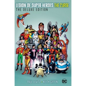 Legion of Super-Heroes: The Curse: The Deluxe Edition - by  Paul Levitz (Hardcover) - 1 of 1