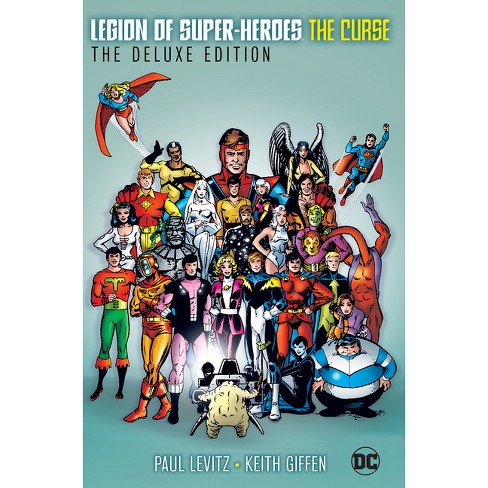 The Legion of Super-Heroes - The Curse Deluxe Edition (New Edition) - by  Paul Levitz (Hardcover) - image 1 of 1