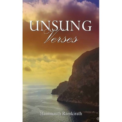 Unsung Verses - by  Haimnauth Ramkirath (Hardcover)