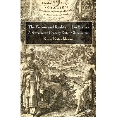 The Fiction and Reality of Jan Struys - by  K Boterbloem (Paperback)