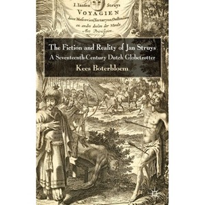 The Fiction and Reality of Jan Struys - by  K Boterbloem (Paperback) - 1 of 1