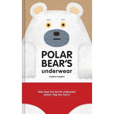 Polar Bear's Underwear - by  Tupera Tupera (Hardcover)