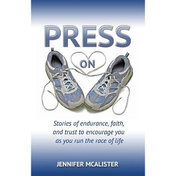 Press On - by  Jennifer McAlister (Paperback)
