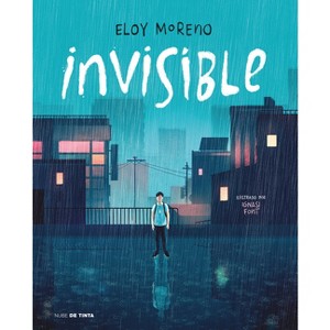 Invisible (Edición Ilustrada) / Invisible (Illustrated Edition) - by  Eloy Moreno (Hardcover) - 1 of 1