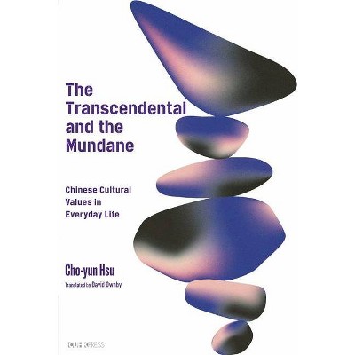 The Transcendental and the Mundane - by  Cho-Yun Hsu (Hardcover)