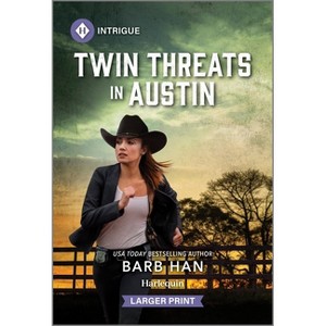 Twin Threats in Austin - (Marshals of Mesa Point) Large Print by  Barb Han (Paperback) - 1 of 1