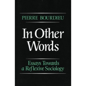 In Other Words - by  Pierre Bourdieu (Paperback) - 1 of 1