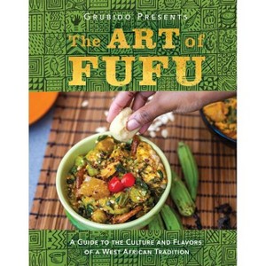The Art of Fufu - by  Grubido (Hardcover) - 1 of 1