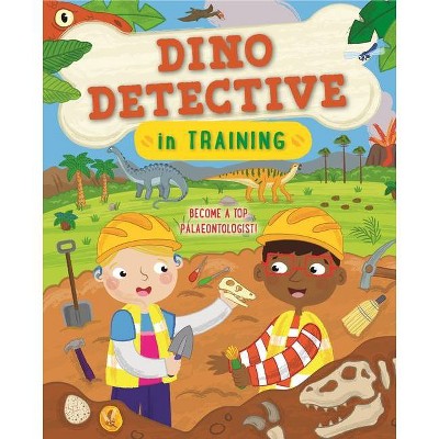 Dino Detective in Training - (In Training) by  Tracey Turner (Paperback)