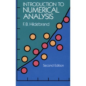 Introduction to Numerical Analysis - (Dover Books on Mathematics) 2nd Edition by  F B Hildebrand (Paperback) - 1 of 1