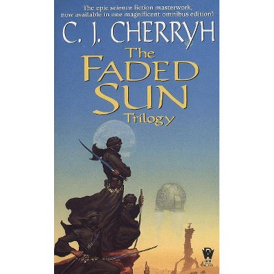 The Faded Sun Trilogy Omnibus - (Alliance-Union Universe) by  C J Cherryh (Paperback)