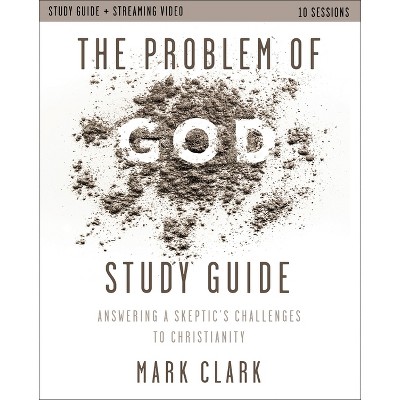 The Problem of God Study Guide Plus Streaming Video - by  Mark Clark (Paperback)