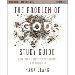 The Problem of God Study Guide Plus Streaming Video - by  Mark Clark (Paperback) - 1 of 1