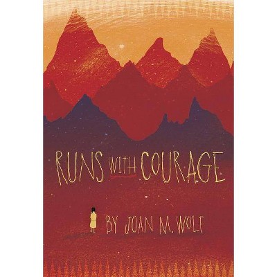 Runs with Courage - by  Joan M Wolf (Paperback)