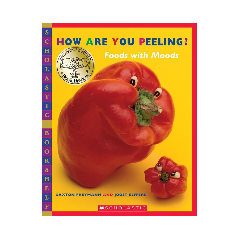 How Are You Peeling? - (Scholastic Bookshelf) by  Saxton Freymann & Joost Elffers (Paperback), 1 of 2