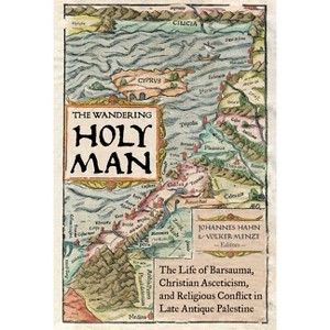 The Wandering Holy Man - (Transformation of the Classical Heritage) by  Johannes Hahn & Volker Menze (Hardcover) - 1 of 1
