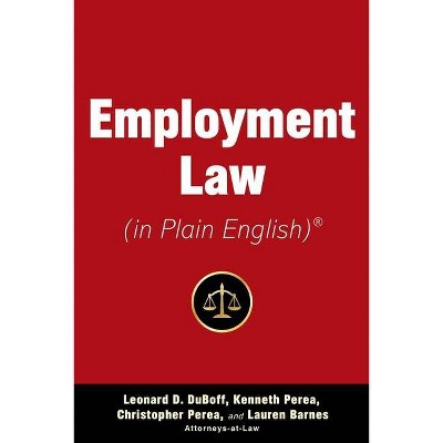 Employment Law (in Plain English) - (In Plain English) by  Leonard D DuBoff & Kenneth A Perea & Christopher Perea & Lauren Barnes (Paperback)