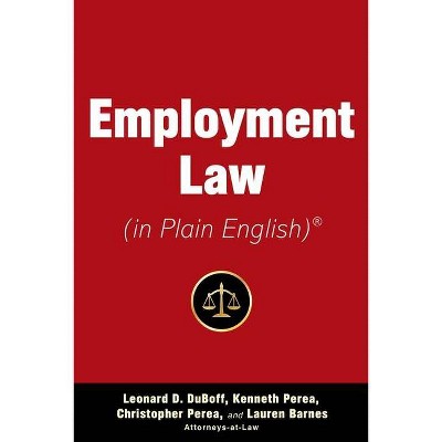 Employment Law (in Plain English) - (In Plain English) by  Leonard D DuBoff & Kenneth A Perea & Christopher Perea & Lauren Barnes (Paperback)