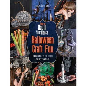 How to Haunt Your House Halloween Craft Fun - by  Lynne Mitchell & Shawn Mitchell (Paperback) - 1 of 1