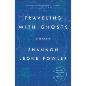 Traveling with Ghosts - by  Shannon Leone Fowler (Paperback) - 1 of 1