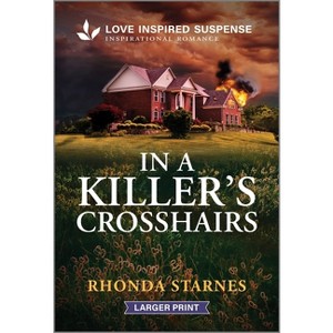 In a Killer's Crosshairs - Large Print by  Rhonda Starnes (Paperback) - 1 of 1