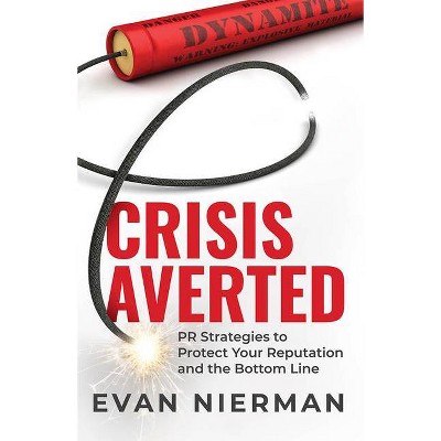 Crisis Averted - by  Evan Nierman (Hardcover)