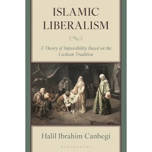 Islamic Liberalism - by  Halil Ibrahim Canbegi (Hardcover) - 1 of 1