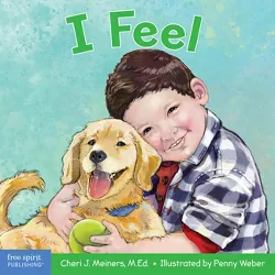 I Feel - (Learning about Me & You) by  Cheri J Meiners (Board Book)