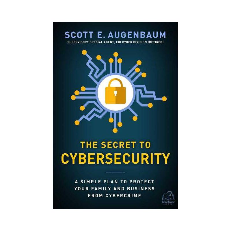 The Secret to Cybersecurity - by  Scott Augenbaum (Hardcover), 1 of 2
