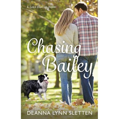 Chasing Bailey - (Lake Harriet Novel) by  Deanna Lynn Sletten (Paperback)