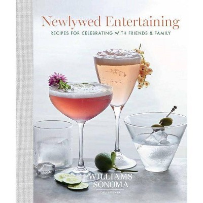 Newlywed Entertaining - by  Williams Sonoma (Hardcover)