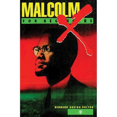 Malcolm X for Beginners - (For Beginners (For Beginners)) by  Bernard Aquina Doctor (Paperback)