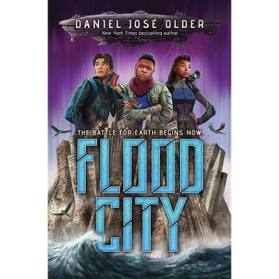 Flood City - by  Daniel José Older (Hardcover)